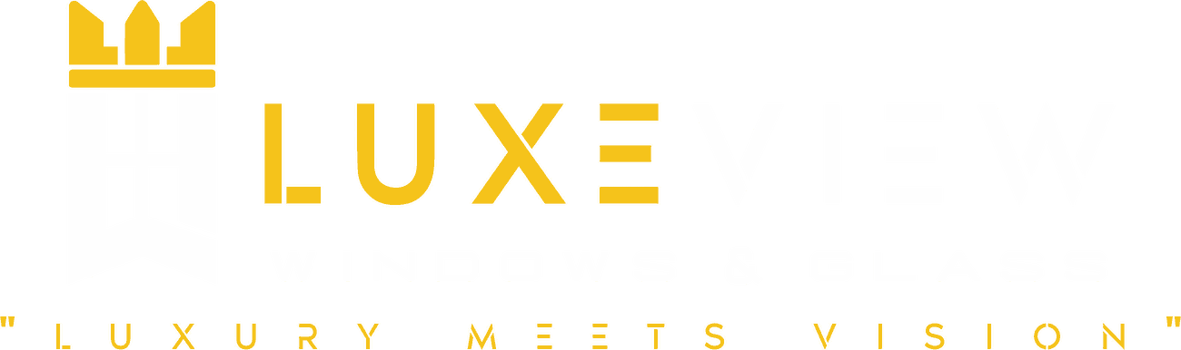 LuxeView Windows and Glass. Luxury Meets Vision